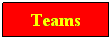 Text Box: Teams
